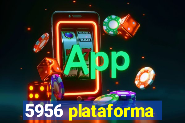 5956 plataforma